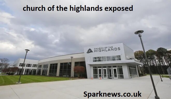 church of the highlands exposed