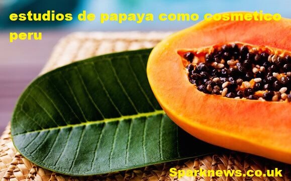 estudios de papaya como cosmetico peru