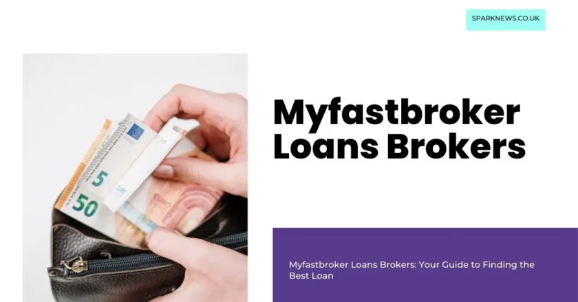 Myfastbroker Loans Brokers: Your Guide to Finding the Best Loan